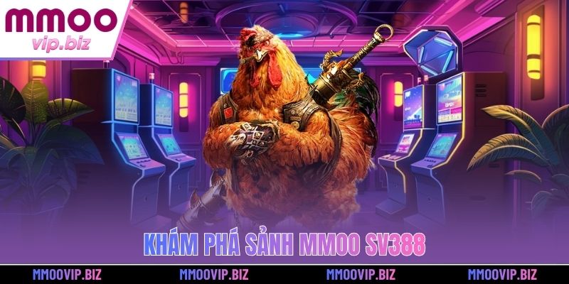Khám phá sảnh MMOO SV388