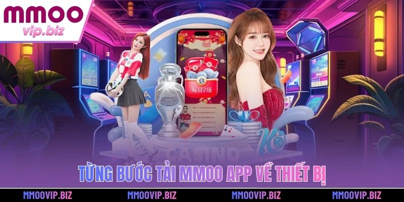 Từng bước tải MMOO app về thiết bị