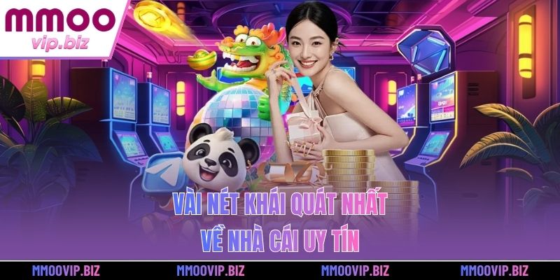 Vài nét khái quát nhất về nhà cái uy tín